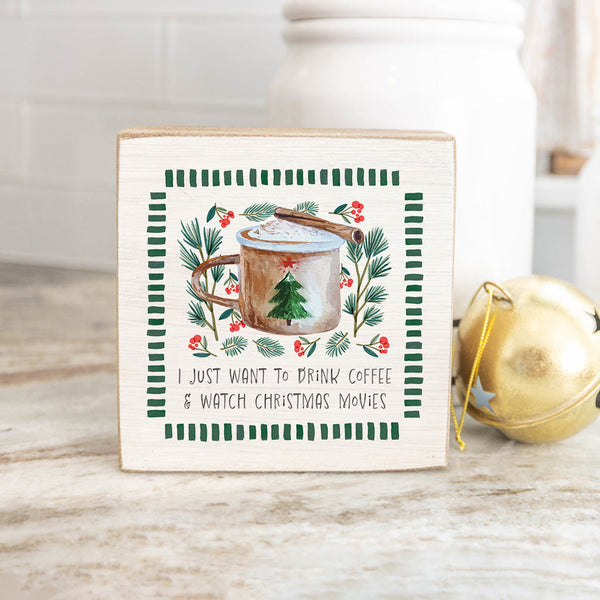 Drink Coffee Watch Christmas Movies Block Sign