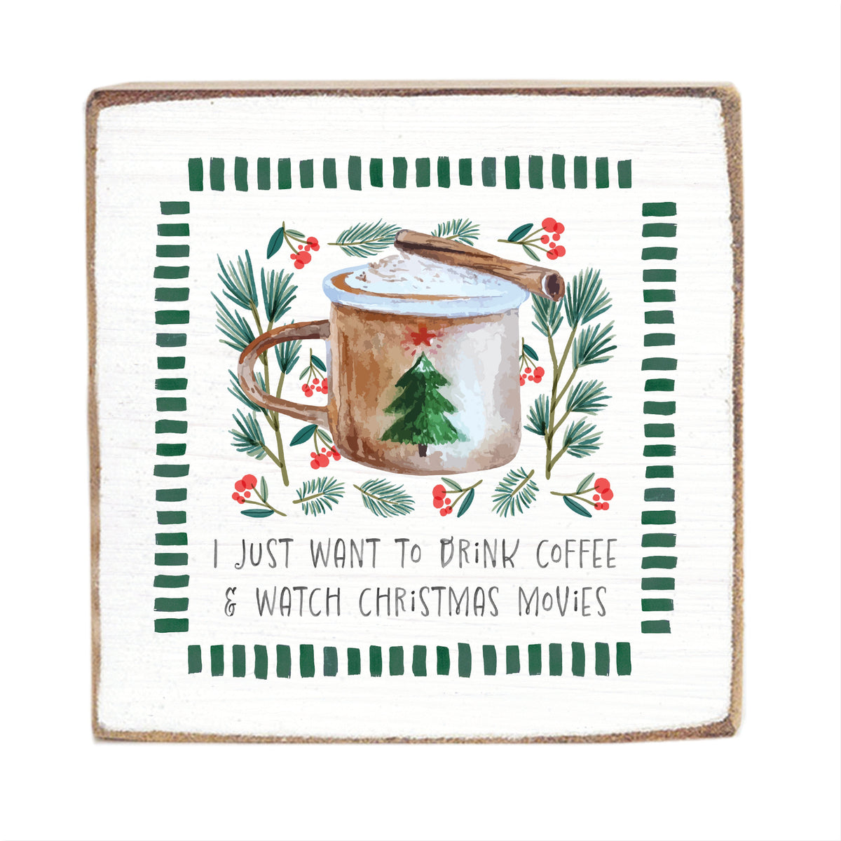 Drink Coffee Watch Christmas Movies Block Sign