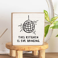 Kitchen Is For Dancing Disco Ball Block Sign