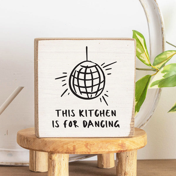 Kitchen Is For Dancing Disco Ball Block Sign