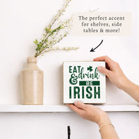 Eat Drink & Be Irish Block Sign