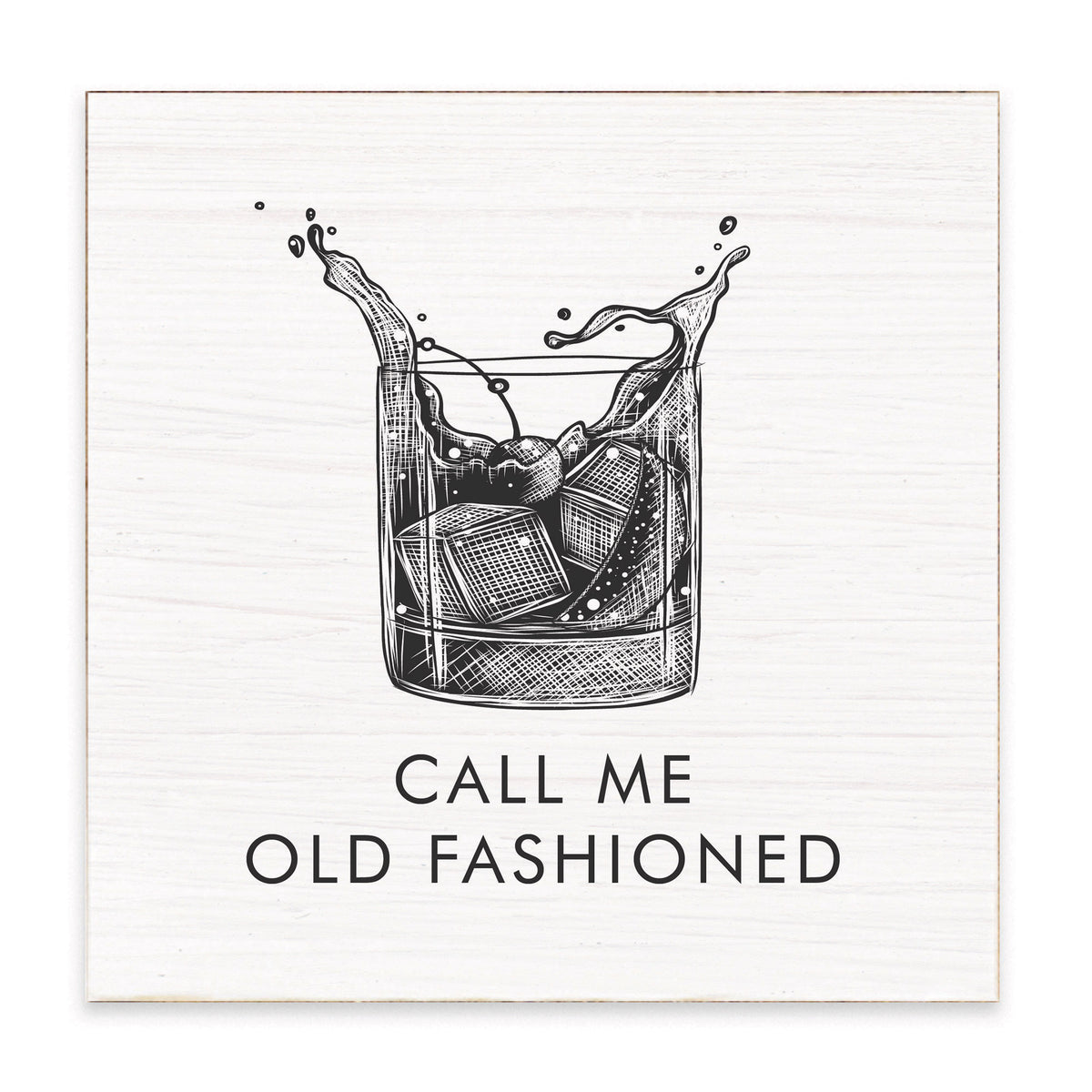 Call Me Old Fashioned Block Sign