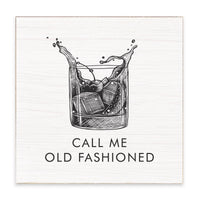 Call Me Old Fashioned Block Sign