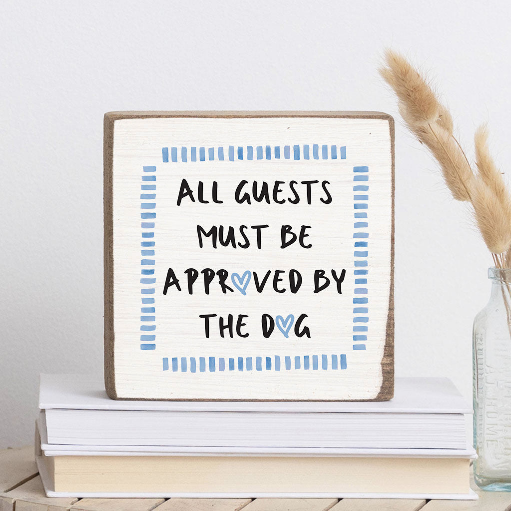 All Guests Must Be Approved The Dog Block Sign