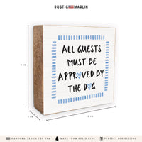 All Guests Approved By Dog Block Sign