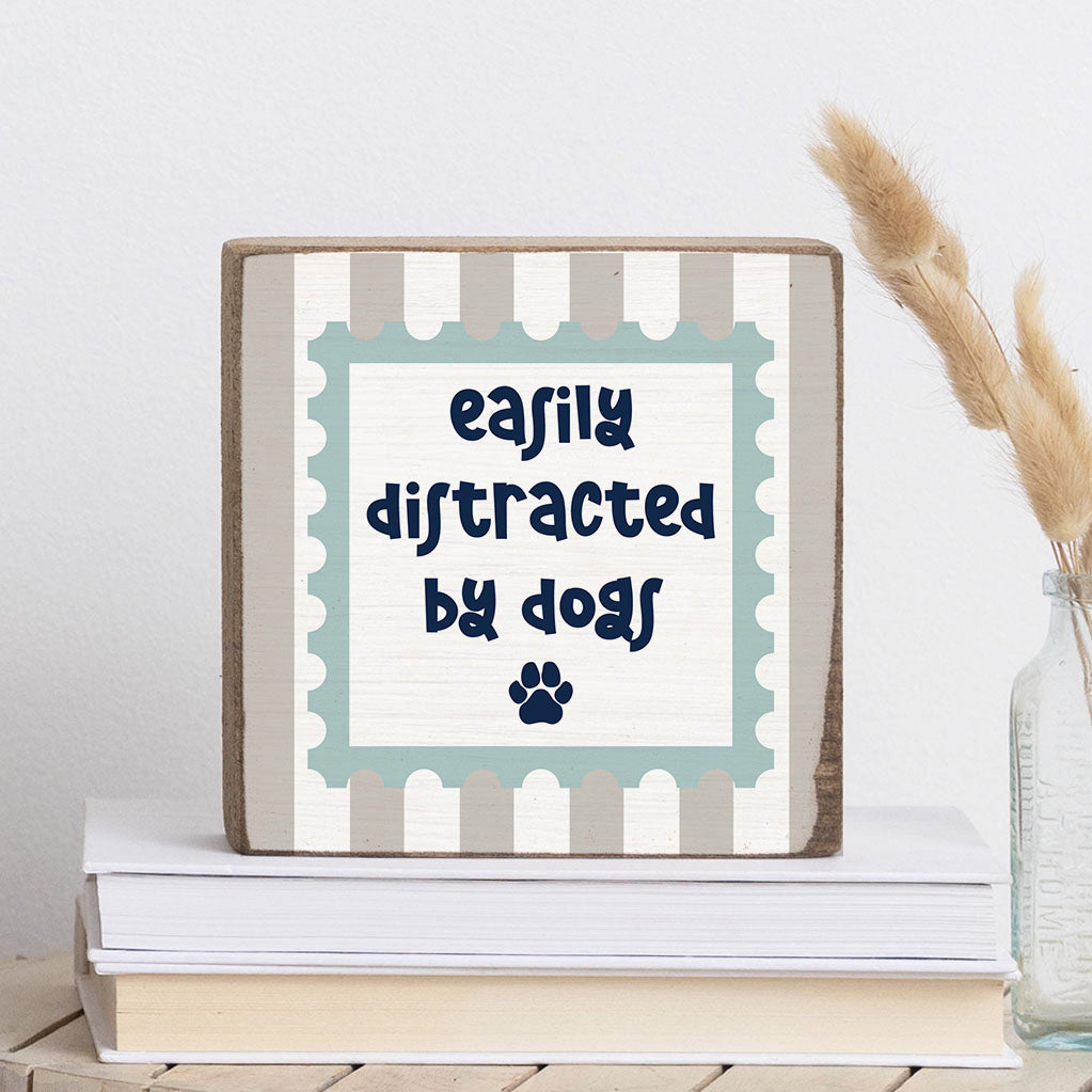 Easily Distracted By Dogs Block Sign