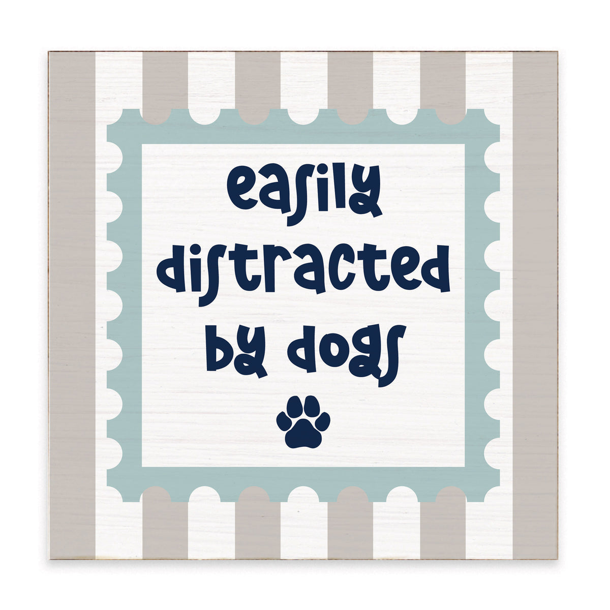 Easily Distracted By Dogs Block Sign