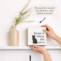 Home Is Where The Cat Is Block Sign