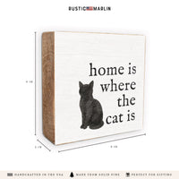 Home Is Where The Cat Is Block Sign