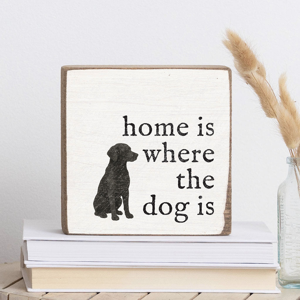 Home Is Where The Dog Is Block Sign