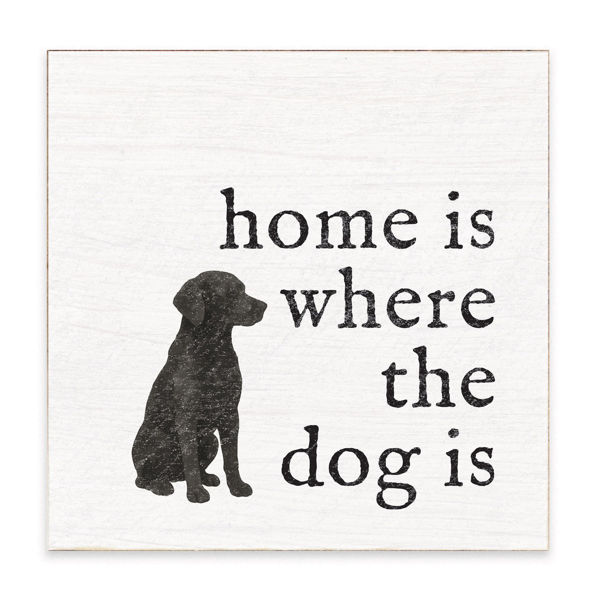 Home Is Where The Dog Is Block Sign