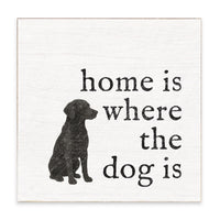 Home Is Where The Dog Is Block Sign
