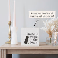 Home Is Where The Dog Is Block Sign