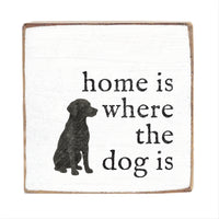 Home Is Where The Dog Is Block Sign