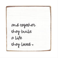 And Together They Built A Life They Loved Block Sign