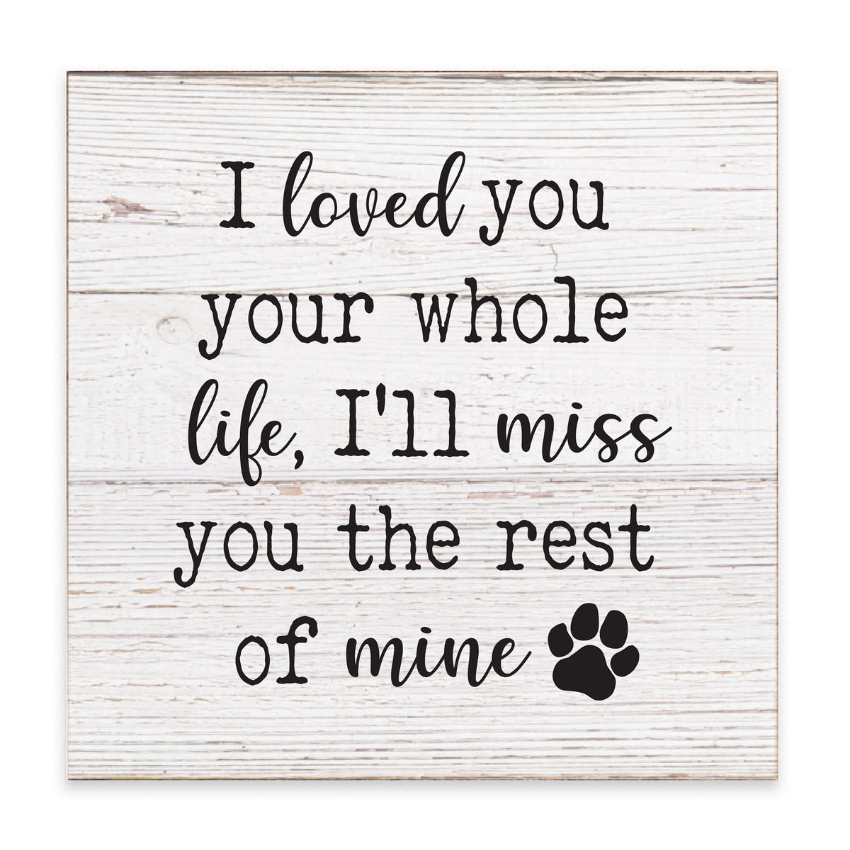 Loved You Pet Sympathy Block Sign
