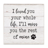 Loved You Pet Sympathy Block Sign