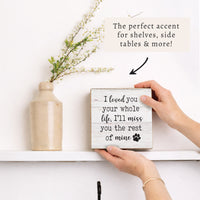 Loved You Pet Sympathy Block Sign