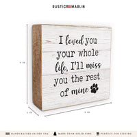Loved You Pet Sympathy Block Sign