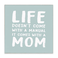 Life Comes With A Mom Block Sign