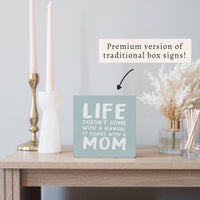 Life Comes With A Mom Block Sign