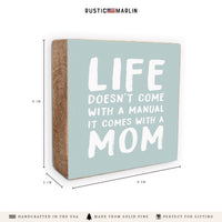 Life Comes With A Mom Block Sign