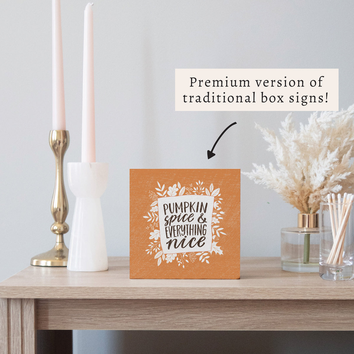 Pumpkin Spice & Everything Nice Block Sign