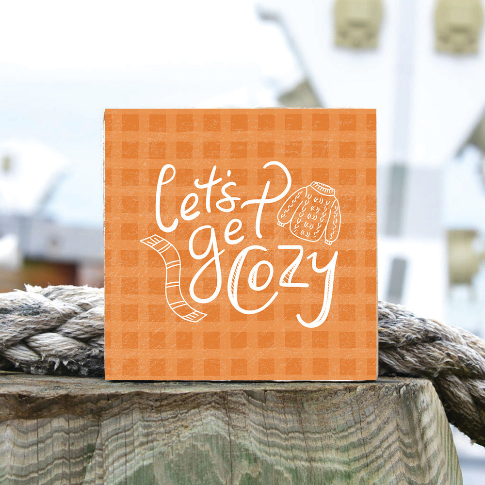 Let's Get Cozy Square Block Sign