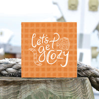 Let's Get Cozy Square Block Sign