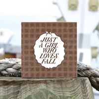 Just A Girl Who Loves Fall Block Sign