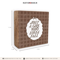 Just A Girl Who Loves Fall Block Sign