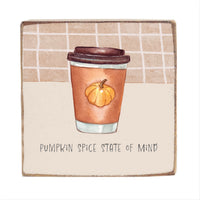 Pumpkin Spice State Of Mind Square Block Sign