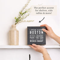 I Speak Fluent Boston Block Sign