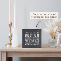I Speak Fluent Boston Block Sign
