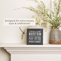 I Speak Fluent Boston Block Sign