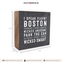 I Speak Fluent Boston Block Sign
