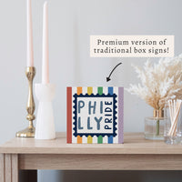 Philly Pride Stamp Block Sign