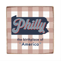 Philly The Birth Place Of America Square Block Sign