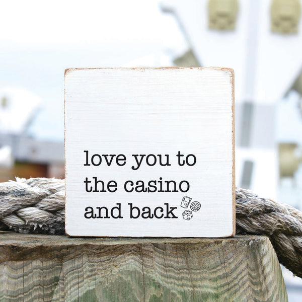 Love You To The Casino Block Sign