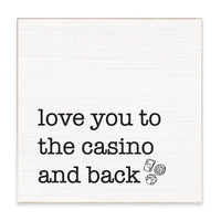 Love You To The Casino Block Sign