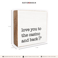 Love You To The Casino Block Sign