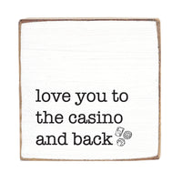 Love You To The Casino Block Sign