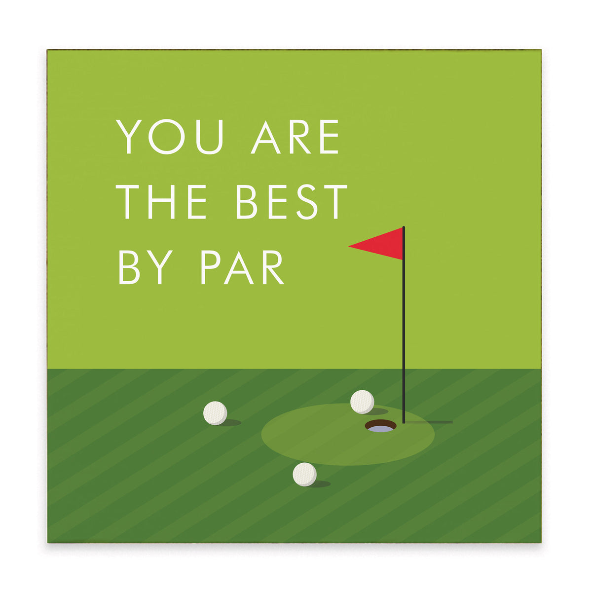 You Are The Best By Par Block Sign