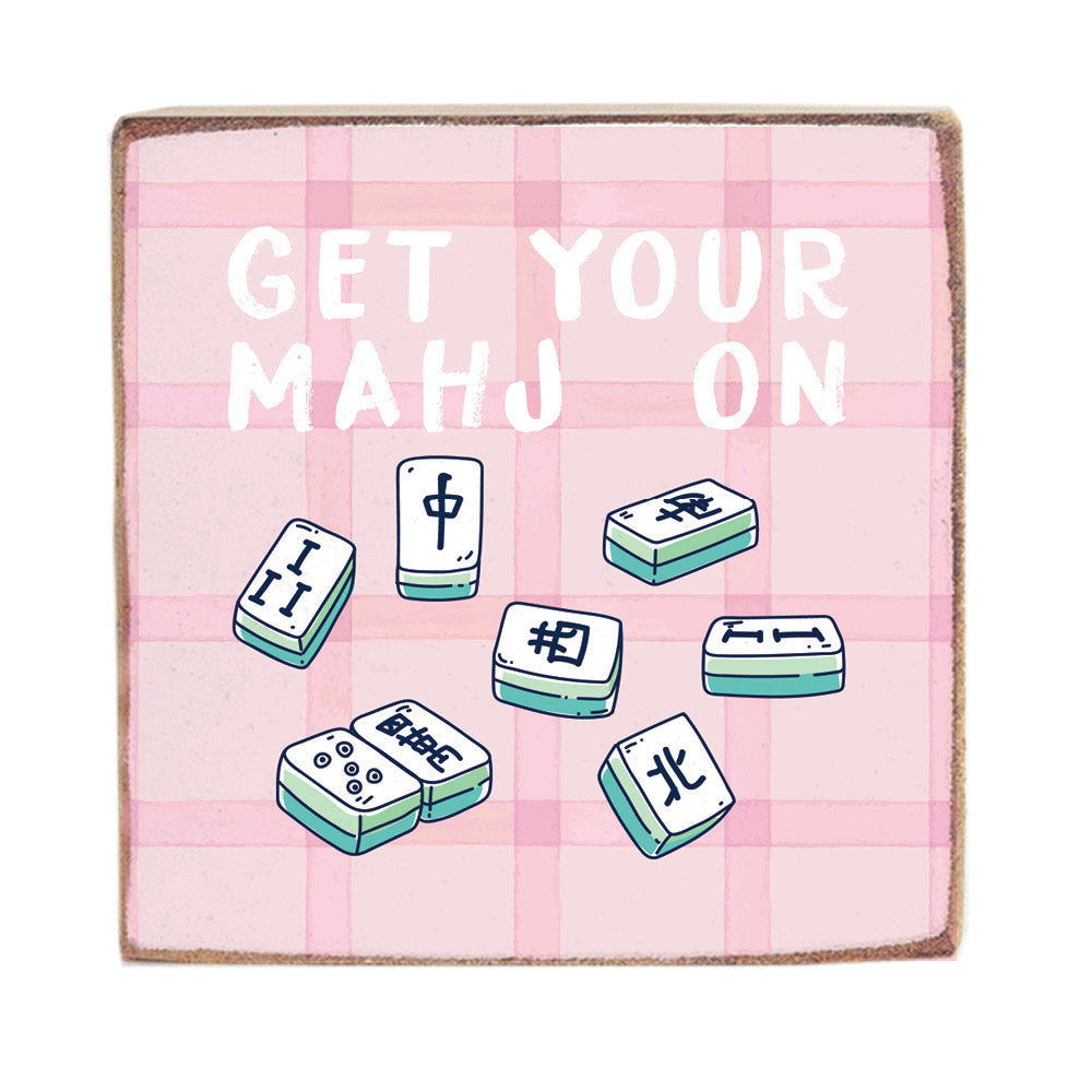 Get Your Mahj On Block Sign