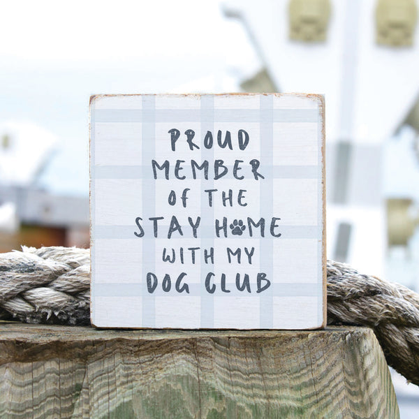 Stay Home With Dog Club Block Sign