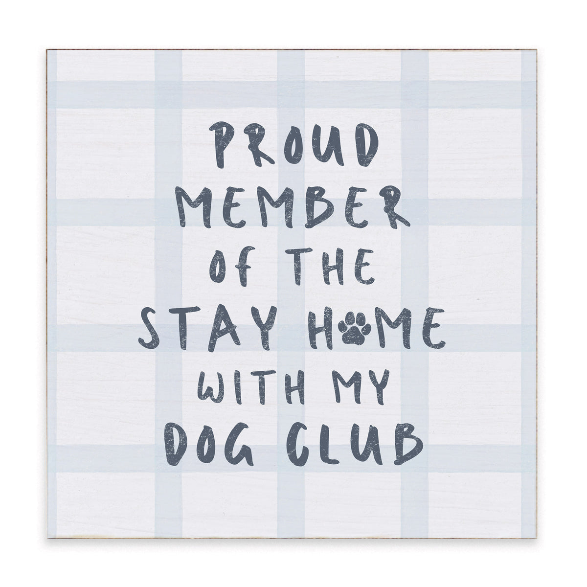 Stay Home With Dog Club Block Sign