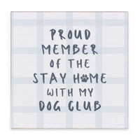 Stay Home With Dog Club Block Sign