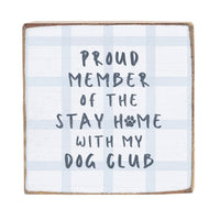 Stay Home with Dog Club Square Block Sign