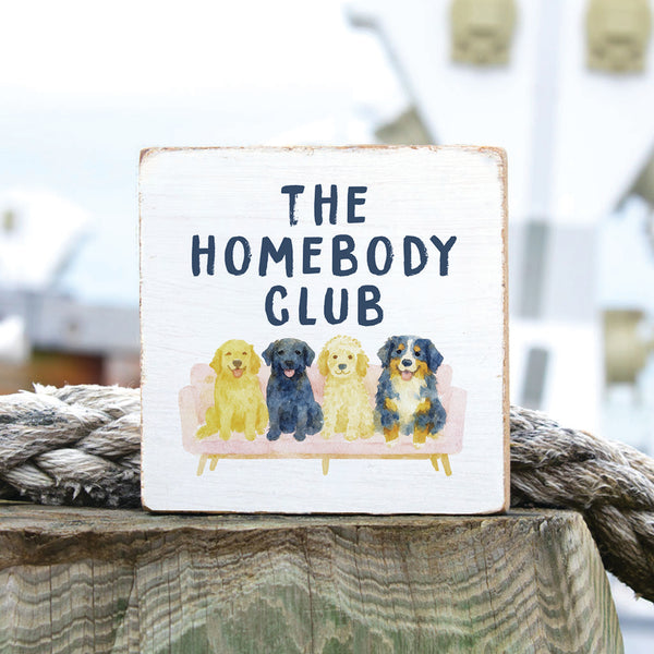 Dog Homebody Club Block Sign
