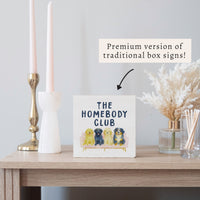 Dog Homebody Club Block Sign